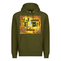 Army Green Western Y'all Gonna Learn Today Premium Hoodie - LillyAllenDesigns