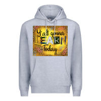 Heather Grey Western Y'all Gonna Learn Today Premium Hoodie - LillyAllenDesigns