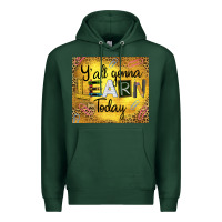 Sports Green Western Y'all Gonna Learn Today Premium Hoodie - LillyAllenDesigns