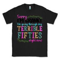 Black sorry i’m cranky i’m going through my terrible Classic Tee - texasbilliewilder