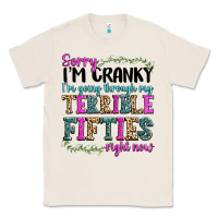 Natural sorry i’m cranky i’m going through my terrible Classic Tee - texasbilliewilder