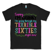 Black sorry i’m cranky i’m going through my terrible Classic Tee - texasbilliewilder