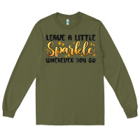 Army Green leave a little sparkle wherever you go Long Sleeve Tee - MaliasSmallBusiness