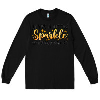 Black leave a little sparkle wherever you go Long Sleeve Tee - MaliasSmallBusiness