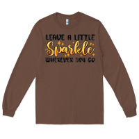 Chestnut leave a little sparkle wherever you go Long Sleeve Tee - MaliasSmallBusiness
