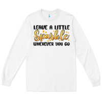 Leave A Little Sparkle Wherever You Go Long Sleeve Tee | Teevron