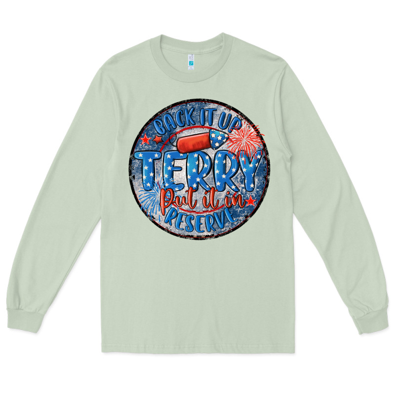 Back It Up Terry Put It In Reserve Long Sleeve Tee by MaliasSmallBusiness | Teevron
