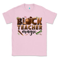 Bubblegum Pink black teacher magic melanin male teacher Classic Tee - texasbilliewilder