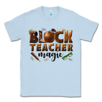 Dusty Blue black teacher magic melanin male teacher Classic Tee - texasbilliewilder