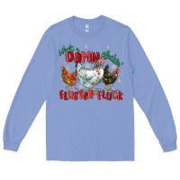Colony Blue what a damn cluckin' fluster fluck chickens christ Long Sleeve Tee - MaliasSmallBusiness