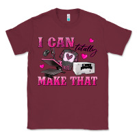 Burgundy i can totally make that Classic Tee - texasbilliewilder