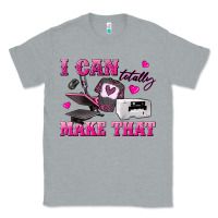 Heather Grey i can totally make that Classic Tee - texasbilliewilder