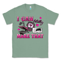 Sage i can totally make that Classic Tee - texasbilliewilder