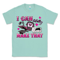 Seafoam i can totally make that Classic Tee - texasbilliewilder