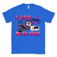 True Royal i can totally make that Classic Tee - texasbilliewilder
