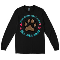 Black just a girl who loves all her dogs Long Sleeve Tee - MaliasSmallBusiness