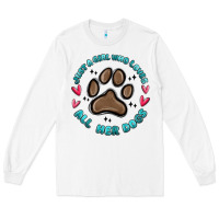 Just A Girl Who Loves All Her Dogs Long Sleeve Tee | Teevron
