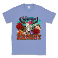 Colony Blue always ranchy Classic Tee - Zillion Design Studio