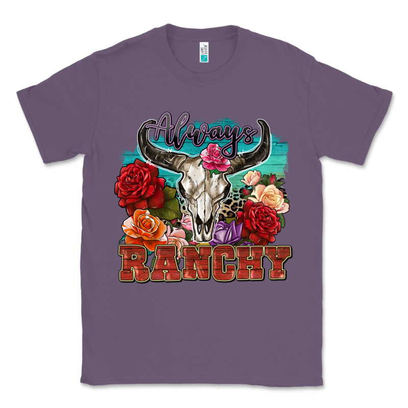 Always Ranchy Classic Tee by Zillion Design Studio | Teevron