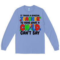 Colony Blue it takes a special teacher to hear what a child ca Long Sleeve Tee - MaliasSmallBusiness