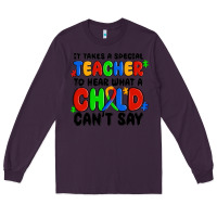 Plum it takes a special teacher to hear what a child ca Long Sleeve Tee - MaliasSmallBusiness