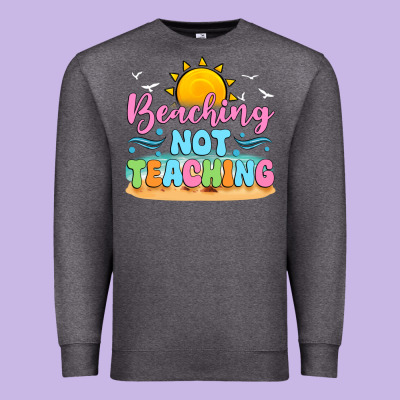 Beaching Not Teaching Premium Sweatshirt Designed By Jahusdesignshop