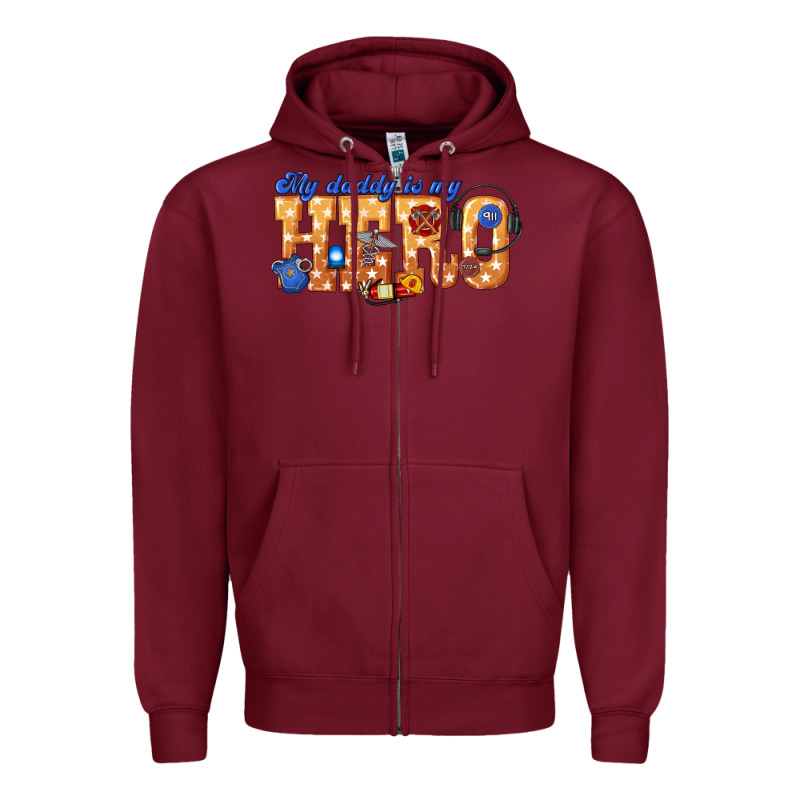 My Daddy Is My Hero Dispatcher Zipper Hoodie by texasbilliewilder | Teevron