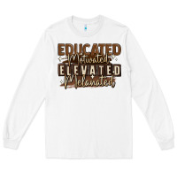 White educated motivated elevated melanated Long Sleeve Tee - MaliasSmallBusiness