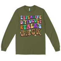 Army Green expensive diffucult and talks back Long Sleeve Tee - MaliasSmallBusiness
