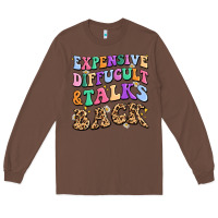 Chestnut expensive diffucult and talks back Long Sleeve Tee - MaliasSmallBusiness