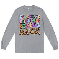 Heather Grey expensive diffucult and talks back Long Sleeve Tee - MaliasSmallBusiness