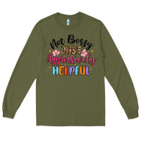 Army Green not bossy just aggressively helpful Long Sleeve Tee - MaliasSmallBusiness
