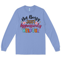 Colony Blue not bossy just aggressively helpful Long Sleeve Tee - MaliasSmallBusiness