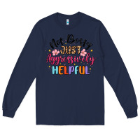 Navy not bossy just aggressively helpful Long Sleeve Tee - MaliasSmallBusiness