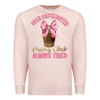 Pale Pink over caffeinated moms club Premium Sweatshirt - JahusDesignShop