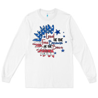 White land of the free because of the brave Long Sleeve Tee - MaliasSmallBusiness