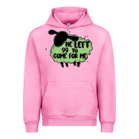 He Left The 99 To Come For Me Urban Hoodie | Teevron