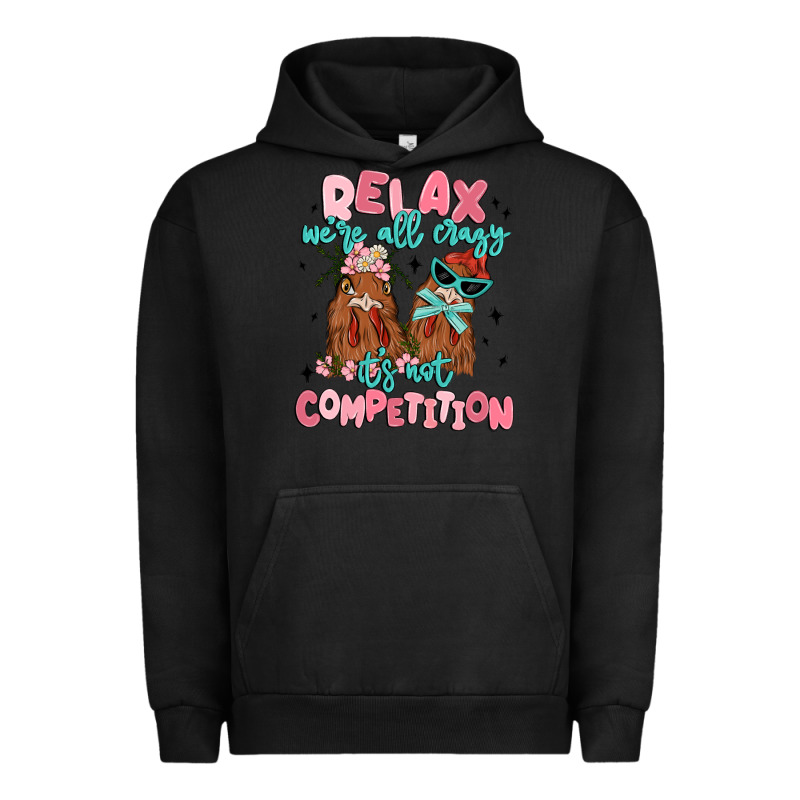 Relax We're All Crazy It's Not Competition Urban Hoodie by MaliasSmallBusiness | Teevron