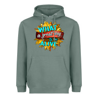 Sage what a great day to be alive Heavyweight Hoodie - HRA Design Shop