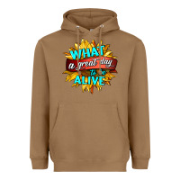 What A Great Day To Be Alive Heavyweight Hoodie | Teevron