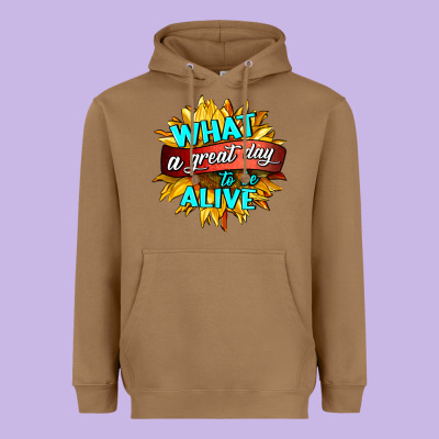 What A Great Day To Be Alive Heavyweight Hoodie Designed By Hra Design Shop
