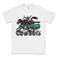 White the world needs more cowboys Classic Tee - Zillion Design Studio