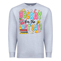 Hooray For The Last Day Black Premium Sweatshirt | Teevron