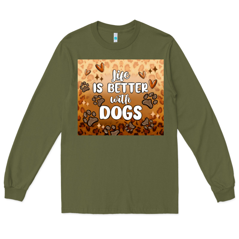 Life Is Better With Dogs Long Sleeve Tee by MaliasSmallBusiness | Teevron