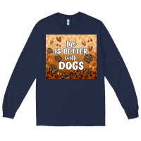 Navy life is better with dogs Long Sleeve Tee - MaliasSmallBusiness