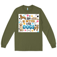 Army Green life is better with dogs Long Sleeve Tee - MaliasSmallBusiness