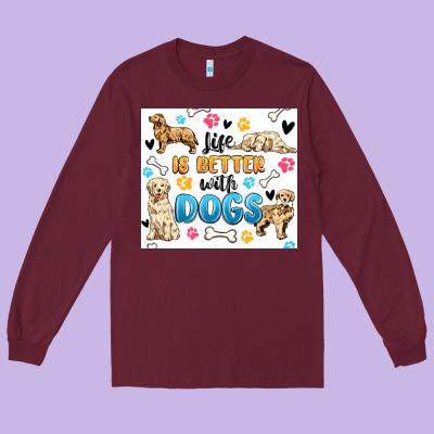 Long Sleeve Tee life is better with dogs
