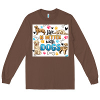 Chestnut life is better with dogs Long Sleeve Tee - MaliasSmallBusiness