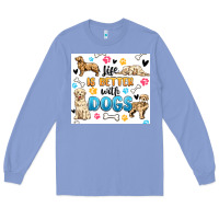 Colony Blue life is better with dogs Long Sleeve Tee - MaliasSmallBusiness