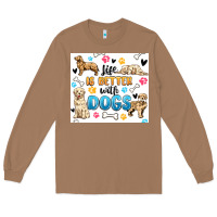 Toasted Coconut life is better with dogs Long Sleeve Tee - MaliasSmallBusiness